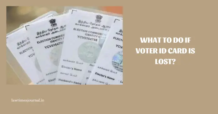 What to do if Voter ID card is lost?