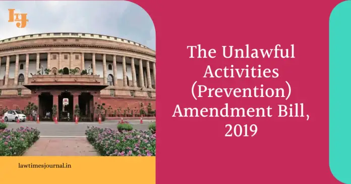 Unlawful Activities (Prevention) Amendment Act, 2019