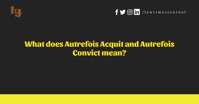 Autrefois acquit and autrefois convict